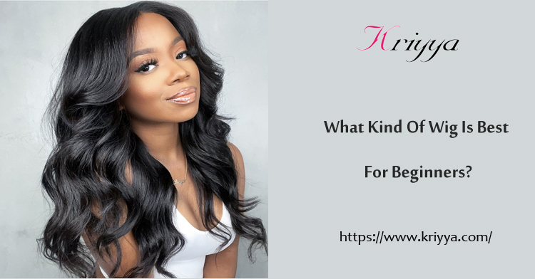 What kind of wig is best for beginners