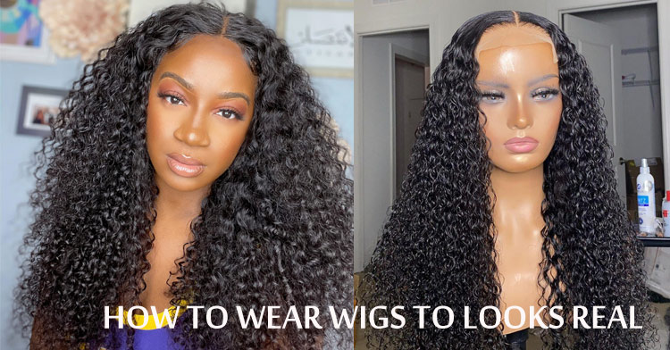 How To Wear Wigs To Make Them Look Real