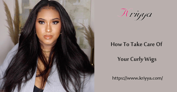how to take care of your curly wigs